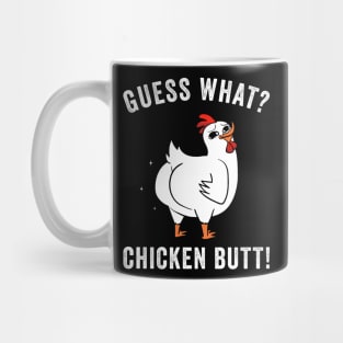 Guess What? Chicken Butt Funny Chickens Mug